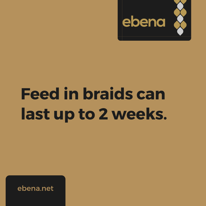How long do Feed in braids last